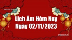 Lịch âm hôm nay 2023: Xem lịch âm 2/11/2023, Lịch vạn niên ngày 2 tháng 11 năm 2023