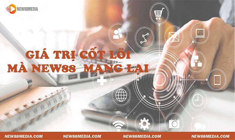 New88 Media tuân thủ nhiều giá trị cốt lõi.