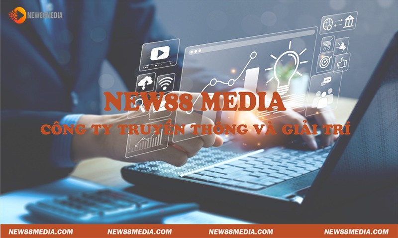 Công ty New88 Media mang đến những dịch vụ chất lượng.