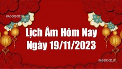 Lịch âm hôm nay 2023: Xem lịch âm 19/11/2023, Lịch vạn niên ngày 19 tháng 11 năm 2023