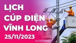 Lịch cúp điện Vĩnh Long hôm nay ngày 25/11/2023