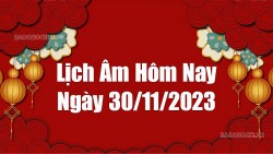 Lịch âm hôm nay 2023: Xem lịch âm 30/11/2023, Lịch vạn niên ngày 30 tháng 11 năm 2023