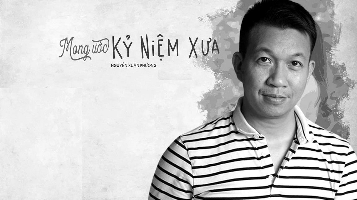 Nhạc sĩ Nguyễn Xuân Phương của bài hát 'Mong ước kỷ niệm xưa' qua đời ở tuổi 50 Nhạc sĩ Nguyễn Xuân Phương của bài hát 'Mong ước kỷ niệm xưa' qua đời ở tuổi 50