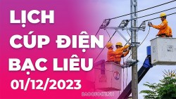 Lịch cúp điện Bạc Liêu hôm nay ngày 1/12/2023