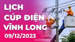 Lịch cúp điện Vĩnh Long hôm nay ngày 9/12/2023