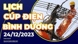 Lịch cúp điện Bình Dương hôm nay ngày 24/12/2023