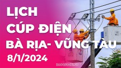 Lịch cúp điện Bà Rịa - Vũng Tàu hôm nay ngày 8/1/2024