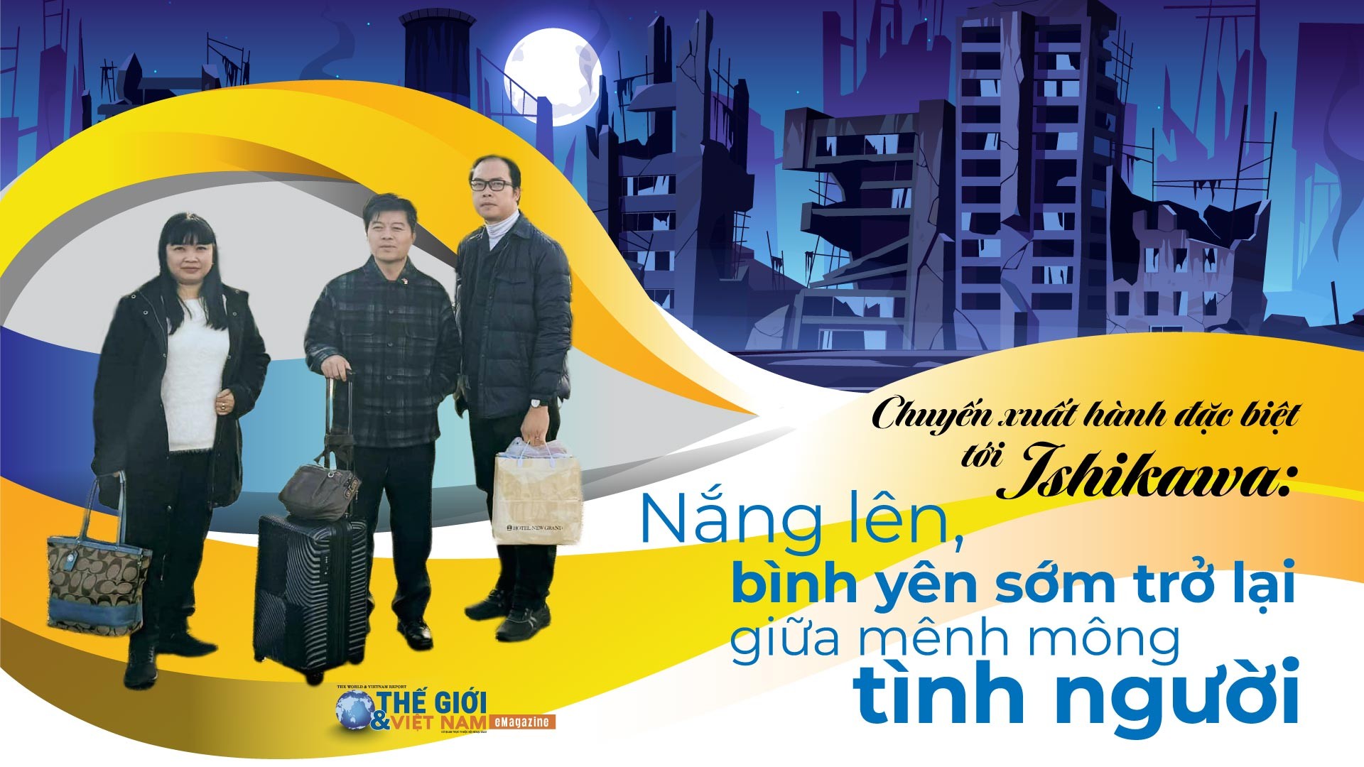 Chuyến xuất hành đặc biệt tới Ishikawa: Nắng lên, bình yên sớm trở lại giữa mênh mông tình người!