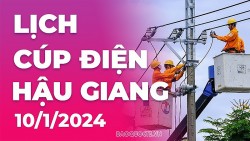 Lịch cúp điện Hậu Giang hôm nay ngày 10/1/2024