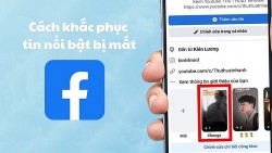 Khắc phục tin nổi bật trên Facebook bị mất siêu đơn giản