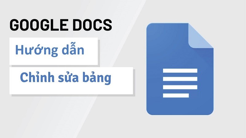 Cách chỉnh sửa bảng trên Google Docs đơn giản mà có thể bạn chưa biết Cách chỉnh sửa bảng trên Google Docs đơn giản mà có thể bạn chưa biết