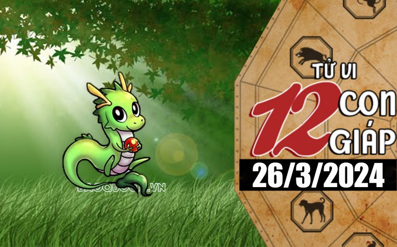 Tử vi hôm nay, xem tử vi 12 con giáp hôm nay ngày 26/3/2024: Tuổi Thìn chi tiêu ổn định