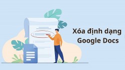 Cách xóa định dạng trong Google Docs siêu đơn giản mà bạn nên biết
