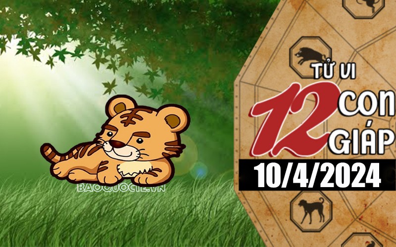 Tử vi hôm nay, xem tử vi 12 con giáp hôm nay ngày 10/4/2024: Tuổi Dần tài lộc thất thoát