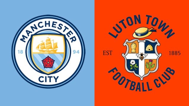 Nhận định, soi kèo Man City vs Luton Town, 21h00 ngày 13/4 - Vòng 33 Ngoại hạng Anh