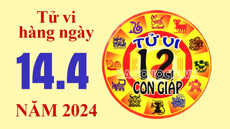 Tử vi hôm nay, xem tử vi 12 con giáp hôm nay ngày 14/4/2024:
