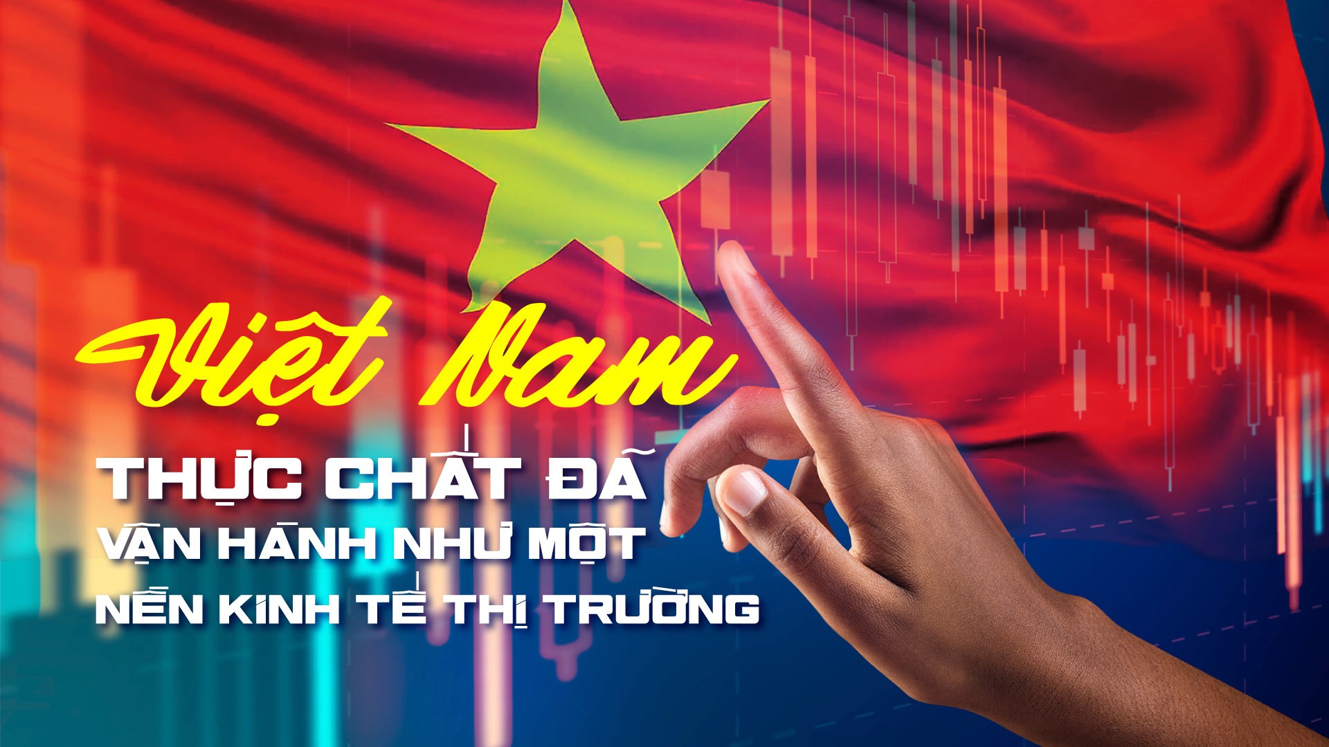 'Việt Nam thực chất đã vận hành như một nền kinh tế thị trường'