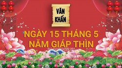 Văn khấn rằm tháng 5 Âm lịch năm Giáp Thìn, bài cúng rằm gia tiên và thổ công chuẩn nhất