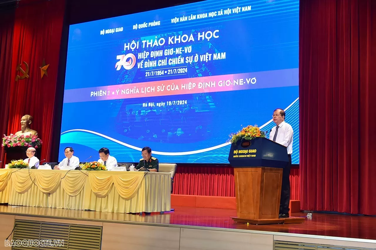 Khai mạc Hội thảo khoa học ’70 năm Hiệp định Geneve về đình chỉ chiến sự ở Việt Nam’ Phát huy các giá trị, bài học của Hiệp định Geneva, khơi dậy khát vọng xây dựng đất nước giàu mạnh