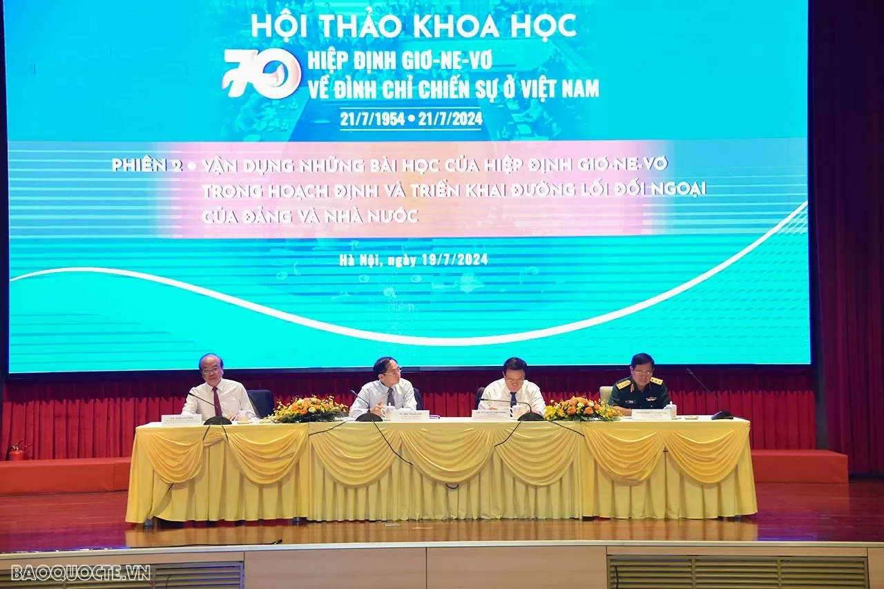 Khai mạc Hội thảo khoa học ’70 năm Hiệp định Geneve về đình chỉ chiến sự ở Việt Nam’ Phát huy các giá trị, bài học của Hiệp định Geneva, khơi dậy khát vọng xây dựng đất nước giàu mạnh