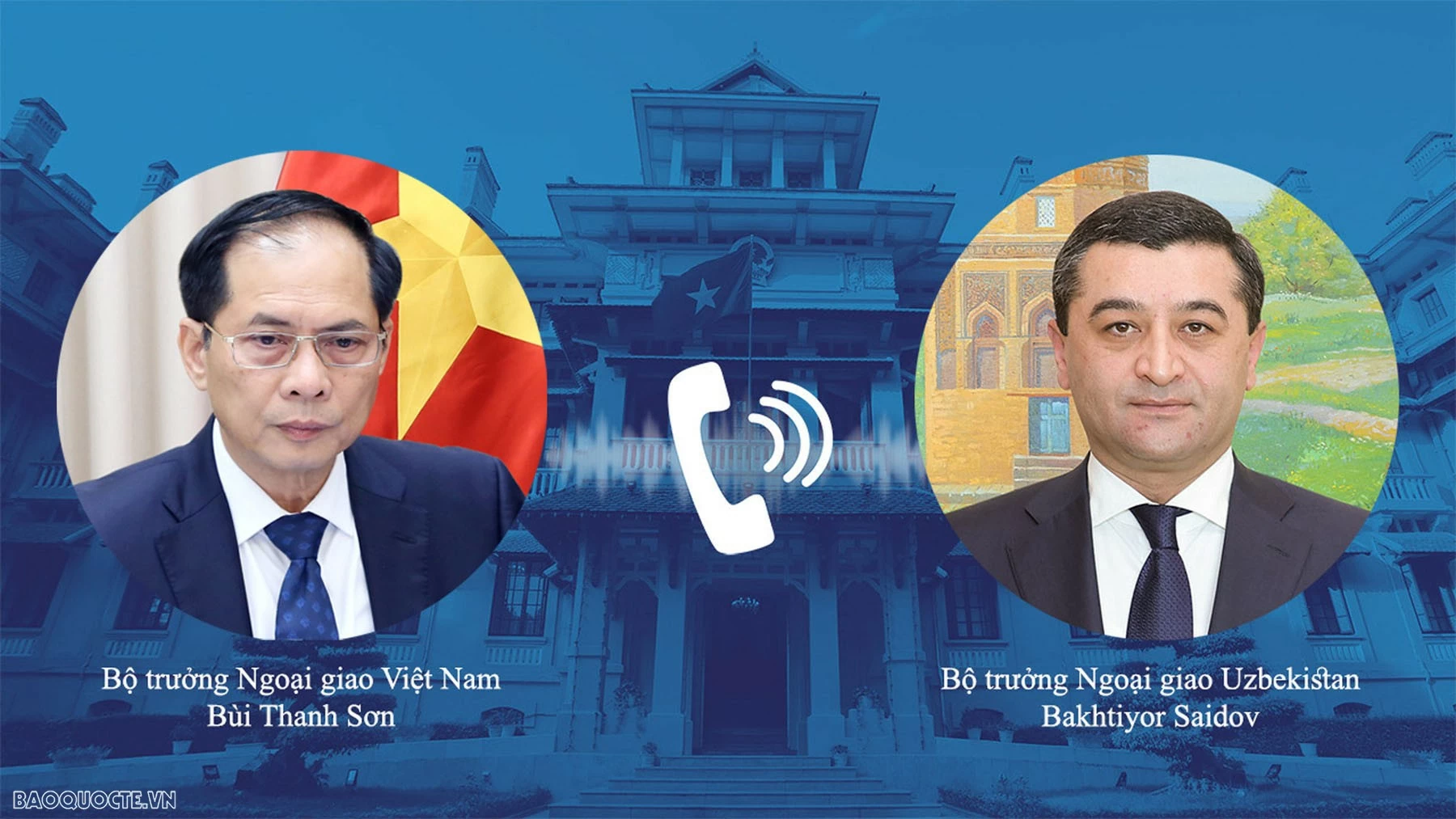 Bộ trưởng Ngoại giao Bùi Thanh Sơn điện đàm với Bộ trưởng Ngoại giao Uzbekistan Bộ trưởng Ngoại giao Bùi Thanh Sơn điện đàm với Bộ trưởng Ngoại giao Uzbekistan