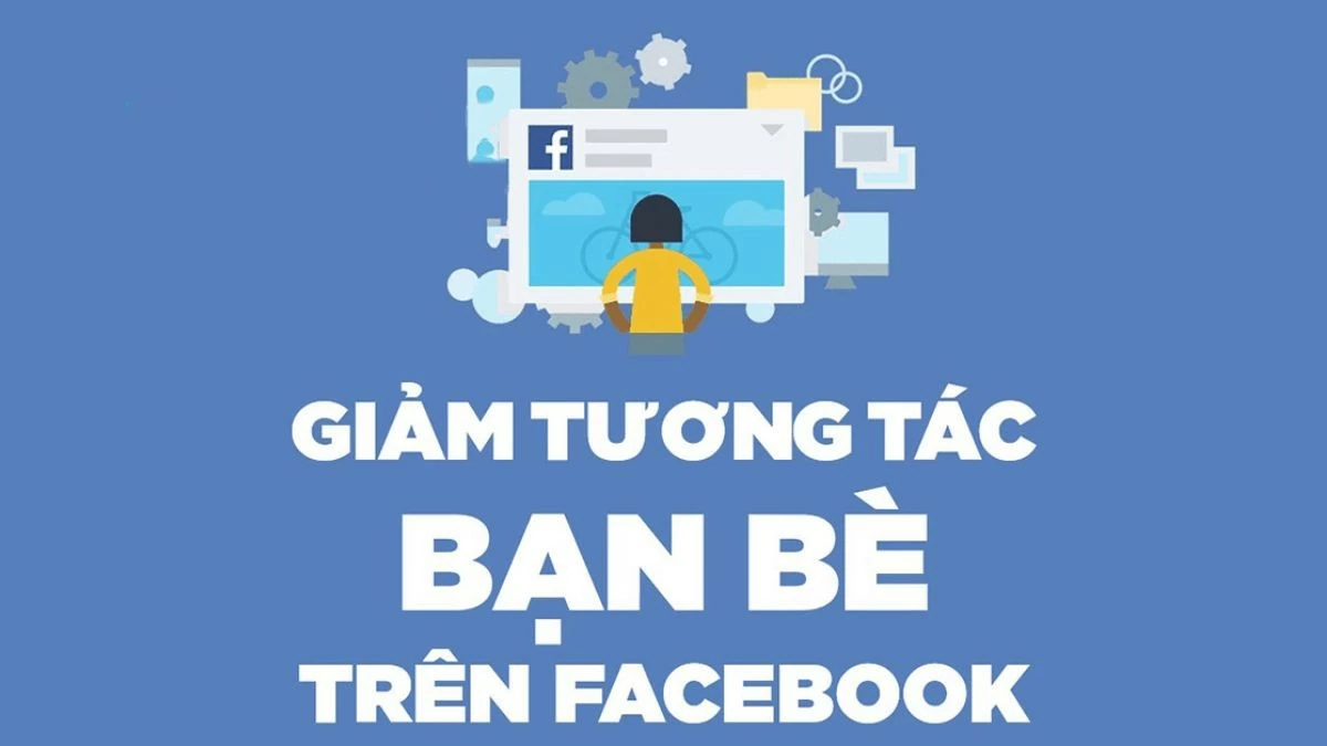 Giảm tương tác Facebook với bạn bè mà không cần block đơn giản Giảm tương tác Facebook với bạn bè mà không cần block đơn giản