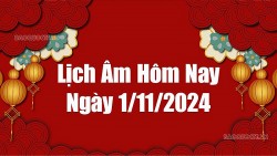 Lịch âm hôm nay 2024: Xem lịch âm 1/11/2024, Lịch vạn niên ngày 1 tháng 11 năm 2024