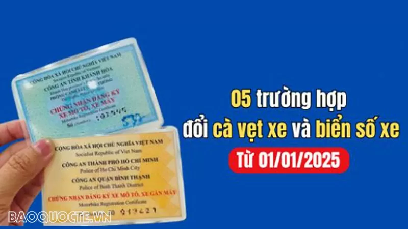 5 trường hợp phải đổi chứng nhận đăng ký xe (cà vẹt xe) và biển số xe từ ngày 1/1/2025 5 trường hợp phải đổi chứng nhận đăng ký xe (cà vẹt xe) và biển số xe từ ngày 1/1/2025