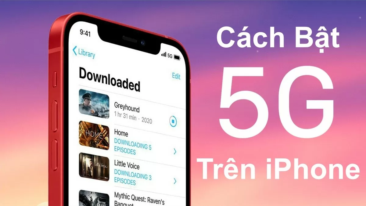 Cách bật mạng 5G trên iPhone dễ dàng và nhanh chóng Cách bật mạng 5G trên iPhone dễ dàng và nhanh chóng