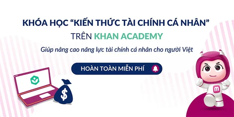 Khoá học 'Kiến thức tài chính cá nhân' miễn phí giúp nâng cao năng lực tài chính cá nhân cho người Việt Khoá học 'Kiến thức tài chính cá nhân' miễn phí giúp nâng cao năng lực tài chính cá nhân cho người Việt