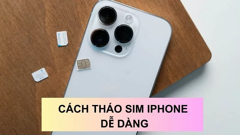 Mách bạn cách tháo sim iPhone chuẩn kỹ thuật cực đơn giản Mách bạn cách tháo sim iPhone chuẩn kỹ thuật cực đơn giản