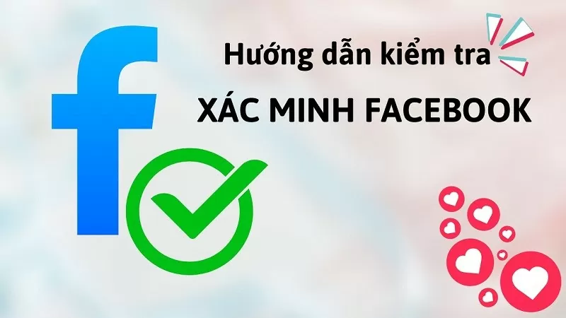 Kiểm tra tài khoản Facebook đã xác thực hay chưa siêu đơn giản Kiểm tra tài khoản Facebook đã xác thực hay chưa siêu đơn giản