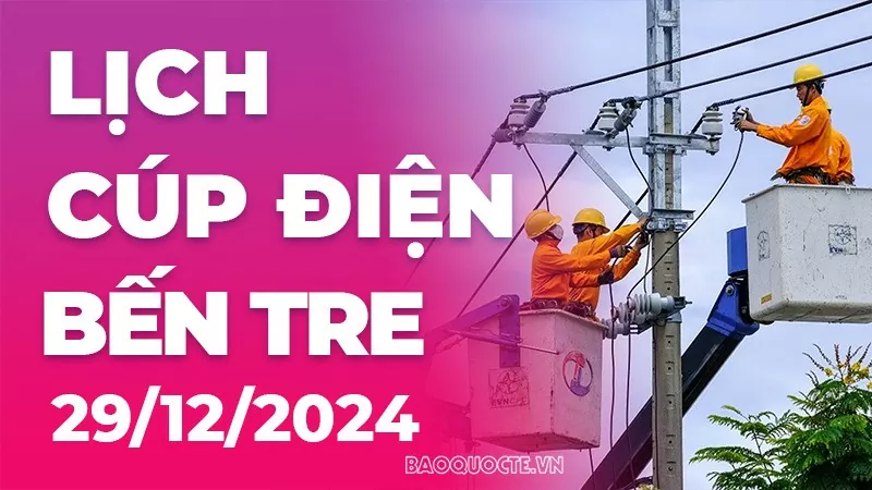 Lịch cúp điện Bến Tre hôm nay ngày 29/12/2024 Lịch cúp điện Bến Tre hôm nay ngày 29/12/2024