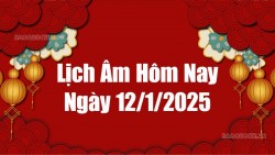 Lịch âm hôm nay 2025: Xem lịch âm 12/1/2025, Lịch vạn niên ngày 12 tháng 1 năm 2025