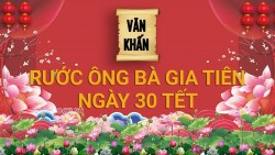 Văn khấn Tết 2025: Văn khấn rước ông bà gia tiên ngày 30 Tết Ất Tỵ