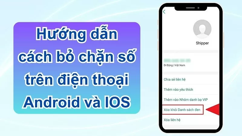Cách bỏ chặn số điện thoại trên Android và iOS cực dễ Cách bỏ chặn số điện thoại trên Android và iOS cực dễ