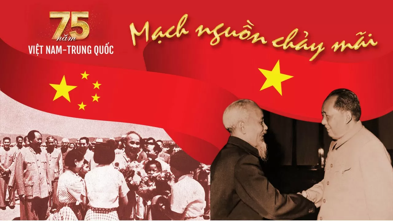 75 năm quan hệ Việt Nam Trung Quốc: Mạch nguồn chảy mãi