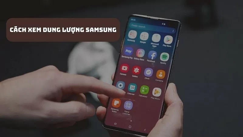 Xem dung lượng Samsung chỉ với vài thao tác đơn giản Xem dung lượng Samsung chỉ với vài thao tác đơn giản