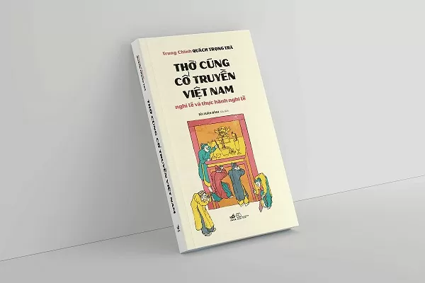 Ra mắt sách ‘Thờ cúng cổ truyền Việt Nam – nghi lễ và thực hành nghi lễ’