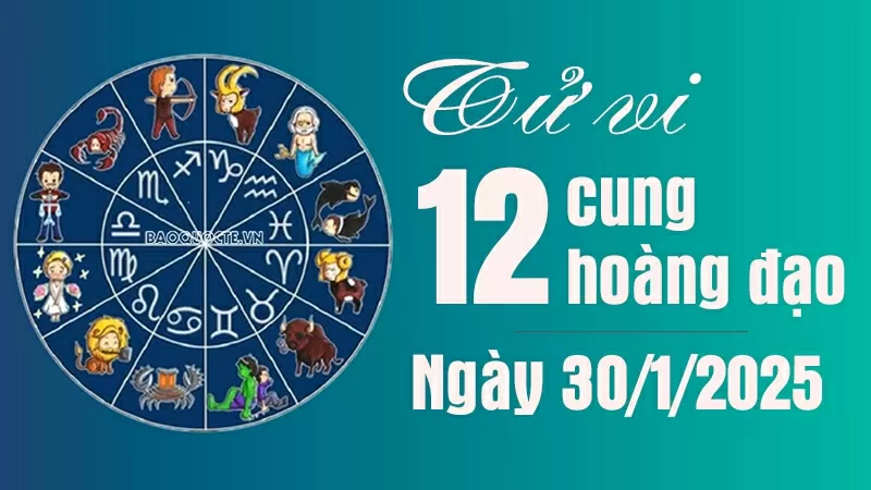 Tử vi 12 cung hoàng đạo Thứ Năm ngày 30/1/2025: Kim Ngưu tình cảm hòa thuận