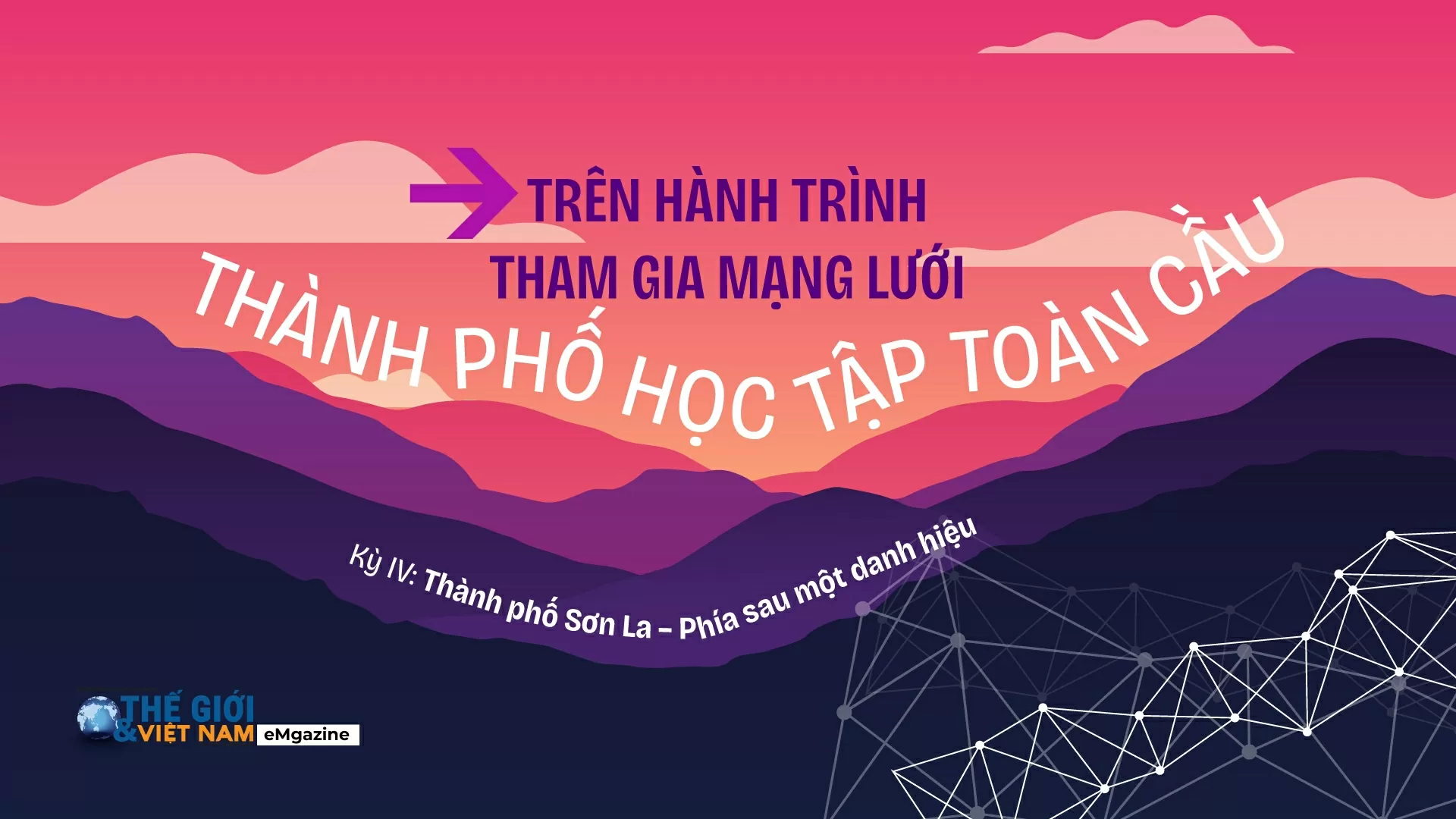 Trên hành trình tham gia mạng lưới Thành phố Học tập toàn cầu (Kỳ IV): Thành phố Sơn La – Phía sau một danh hiệu