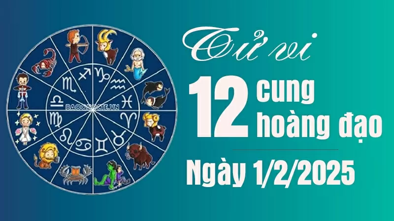 Tử vi 12 cung hoàng đạo Thứ Bảy ngày 1/2/2025: Tử vi 12 cung hoàng đạo Thứ Bảy ngày 1/2/2025: Bạch Dương nỗ lực kiếm tiền