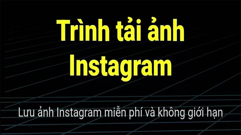 Cách tải ảnh Instagram về điện thoại với vài thao tác đơn giản