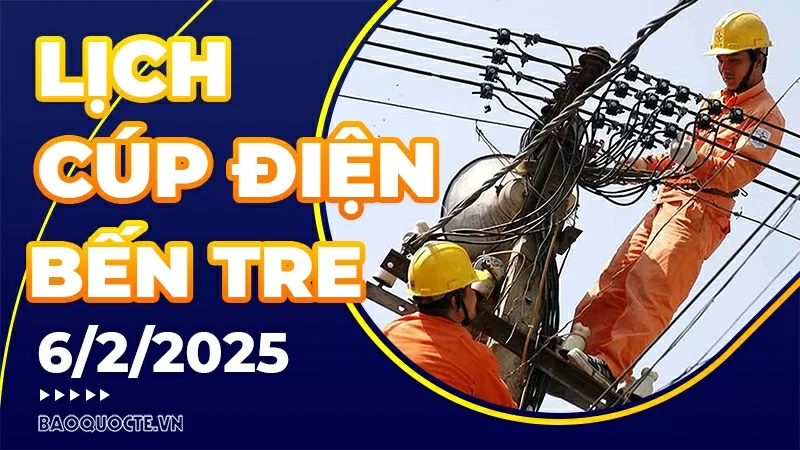 Lịch cúp điện Bến Tre hôm nay ngày 6/2/2025