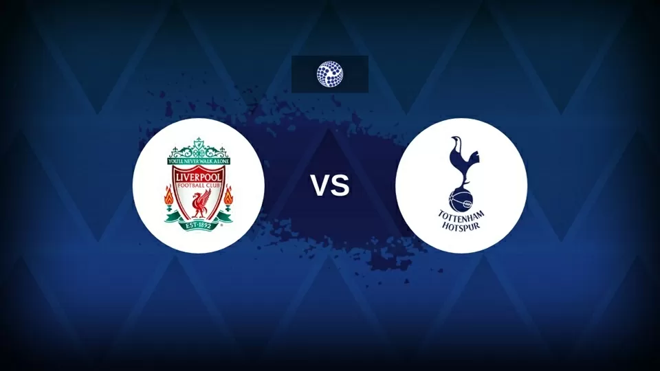 Nhận định trận đấu Liverpool vs Tottenham: Lợi thế mong manh Nhận định trận đấu Liverpool vs Tottenham: Lợi thế mong manh