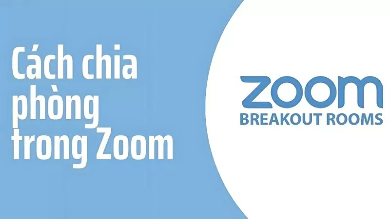 Hướng dẫn chi tiết cách chia phòng trong Zoom dễ dàng Hướng dẫn chi tiết cách chia phòng trong Zoom dễ dàng
