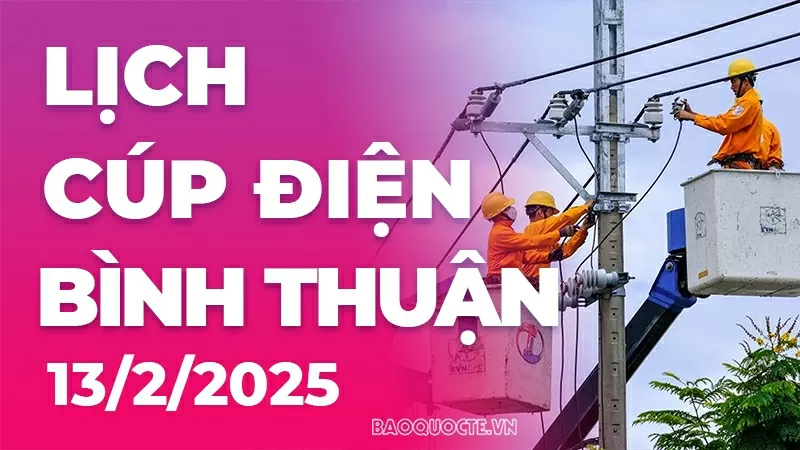 Lịch cúp điện Bình Thuận hôm nay ngày 13/2/2025