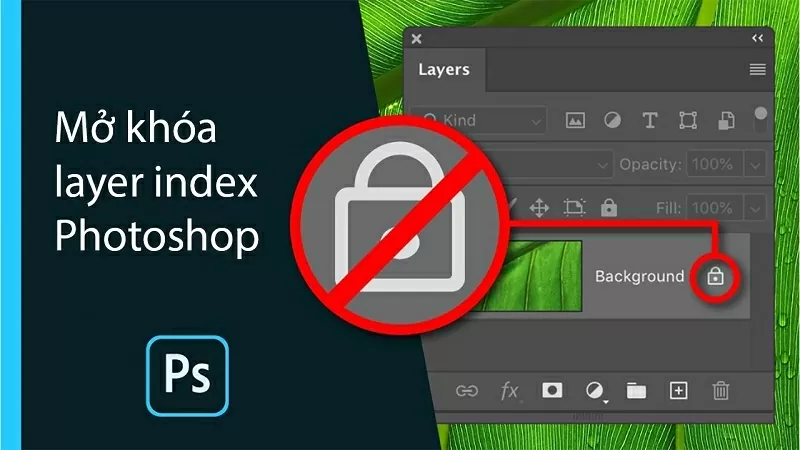 Mở khoá layer Index trong Photoshop chỉ với vài thao tác đơn giản
