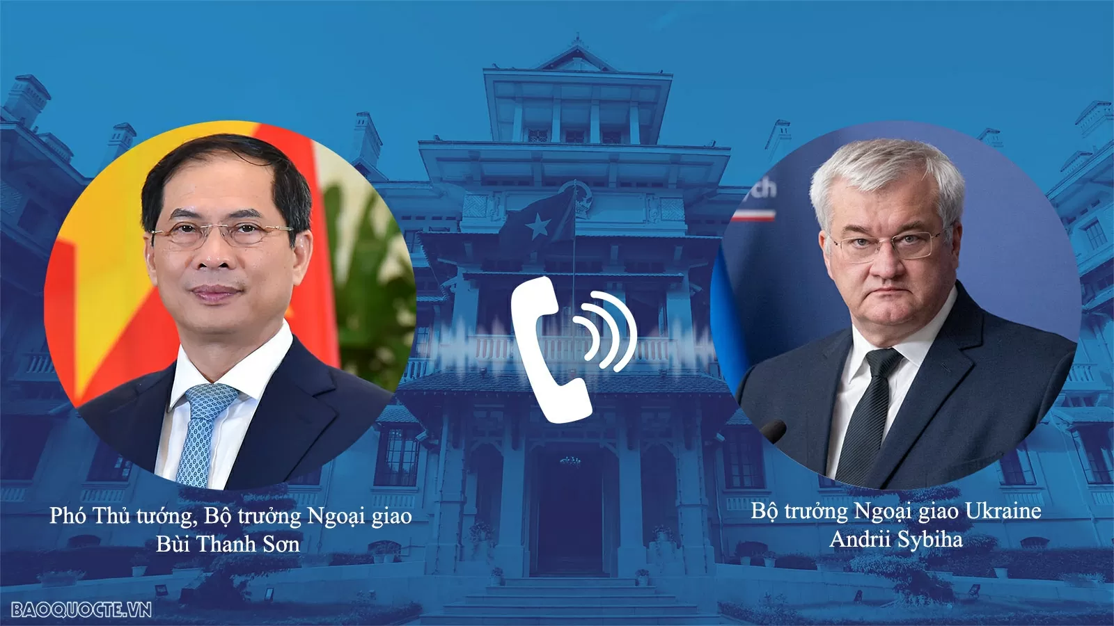 Phó Thủ tướng, Bộ trưởng Ngoại giao Bùi Thanh Sơn điện đàm với Bộ trưởng Ngoại giao Ukraine Andrii Sybiha