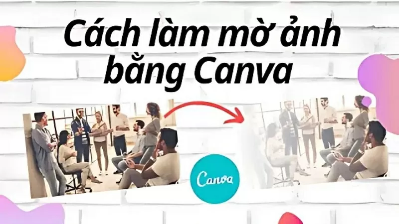 Cách làm mờ ảnh bằngCanva Cách làm mờ ảnh bằngCanva